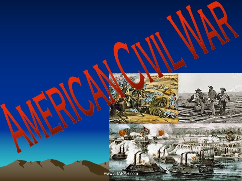 American Civil War www.ZHARAR.com